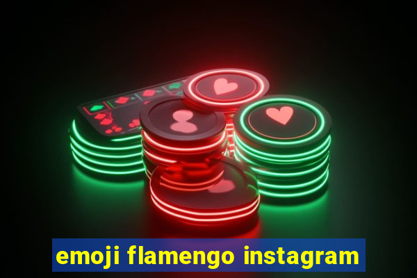 emoji flamengo instagram